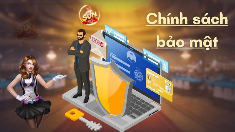 Chính sách bảo mật Sunwin - Chi tiết nội dung cần nắm Chính sách bảo mật Sunwin - Chi tiết nội dung cần nắm