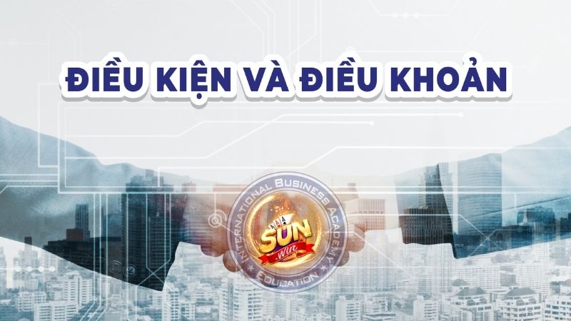 Điều khoản và điều kiện Sunwin - Quy định quan trọng cần nắm Điều khoản và điều kiện Sunwin - Quy định quan trọng cần nắm