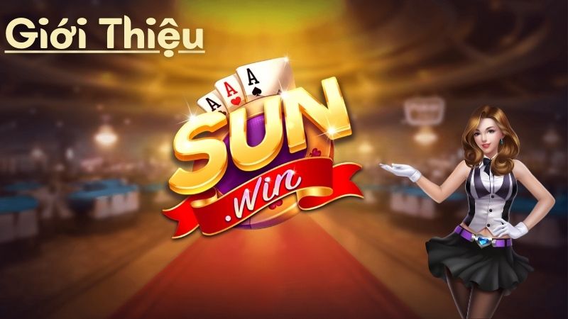Giới thiệu Sunwin - Cổng game đổi thưởng uy tín Giới thiệu Sunwin - Cổng game đổi thưởng uy tín