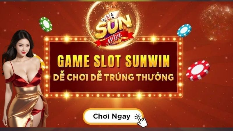 Slot Sunwin – Quay Hũ Cực Đã