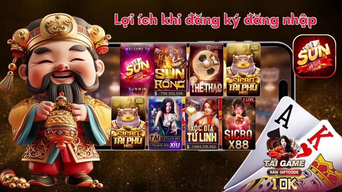Lợi ích khi đăng ký đăng nhập Sun win