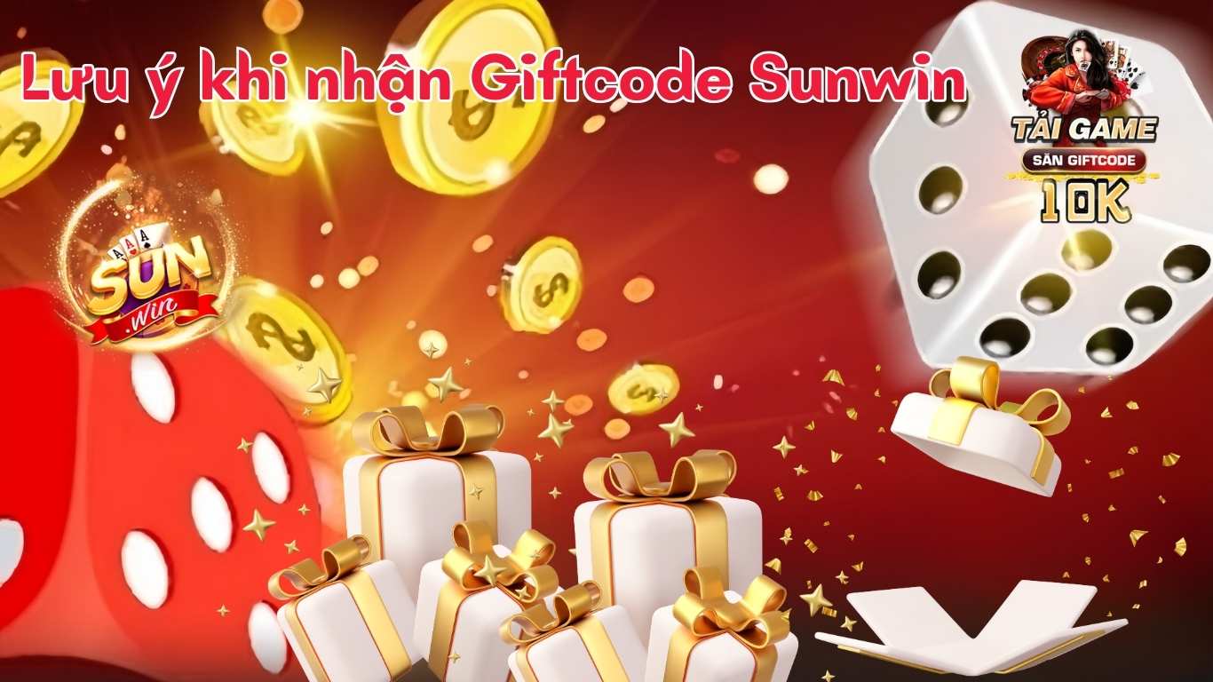 Lưu ý khi nhận Giftcode Sunwin miễn phí