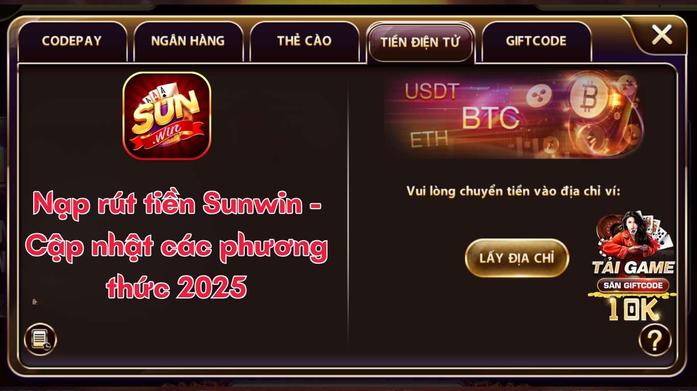 Nạp rút tiền Sunwin - Cập nhật các phương thức 2025