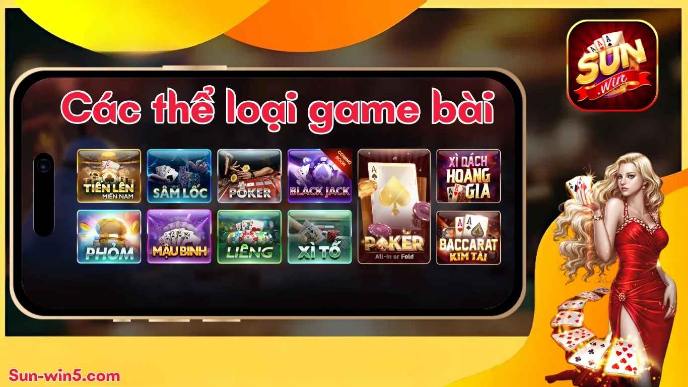 Game bài Sunwin - Khám phá những thể loại bài hot nhất