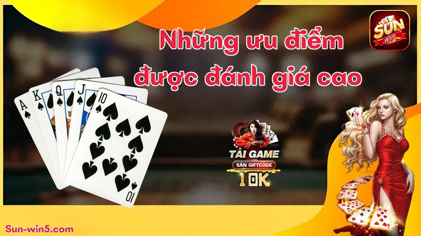 Game bài Sunwin - Những ưu điểm được đánh giá cao
