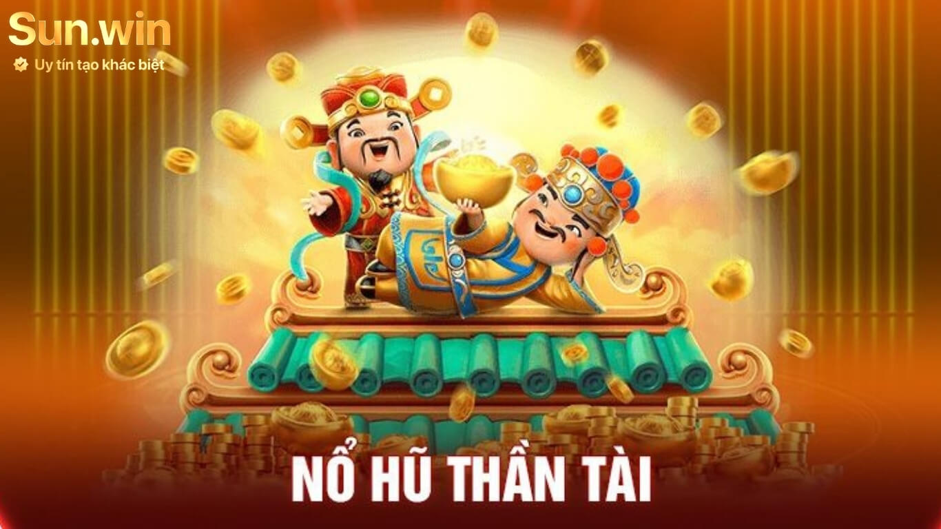 Kinh nghiệm chơi Nổ hũ thần tài Sun Win nhanh thắng nhất 2026
